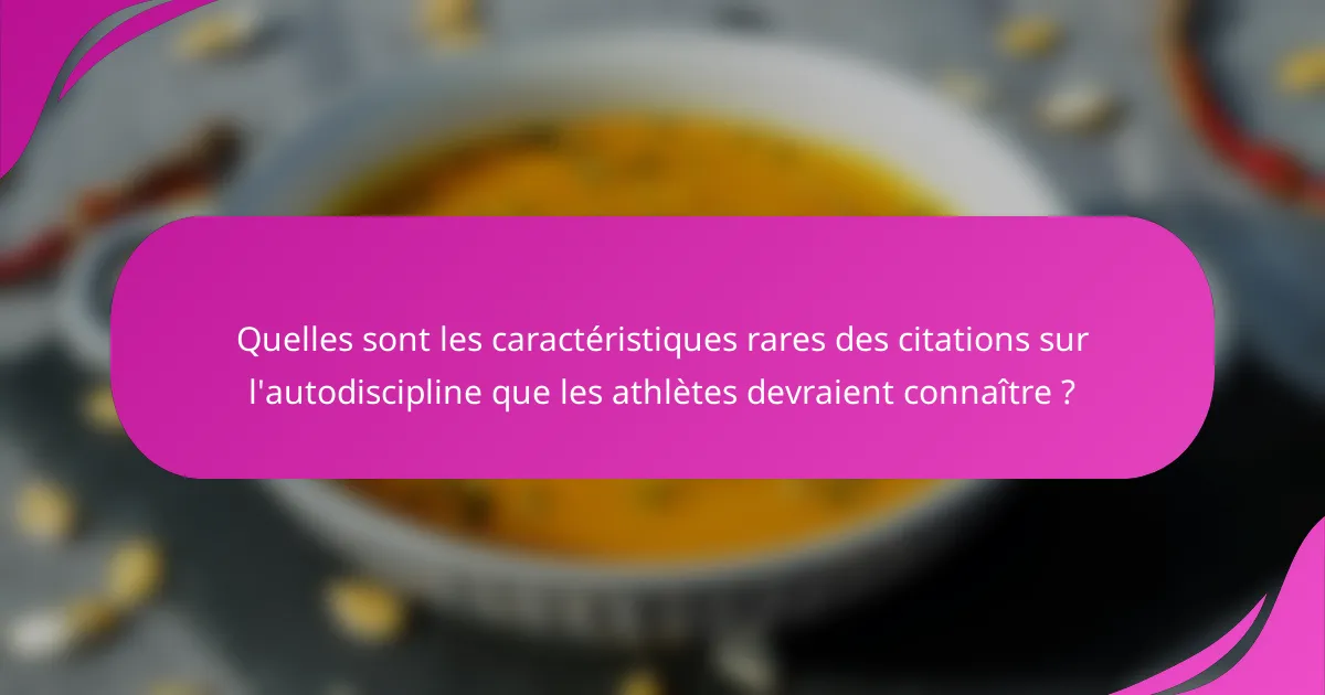 Quelles sont les caractéristiques rares des citations sur l'autodiscipline que les athlètes devraient connaître ?